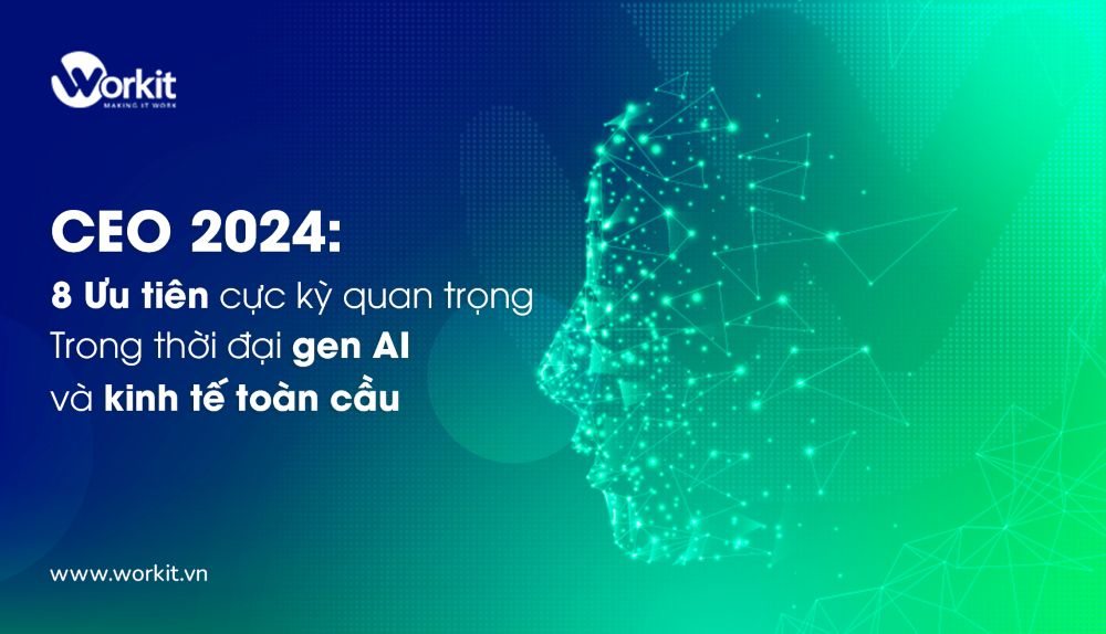 8 ưu tiên cực kỳ quan trọng trong thời gen AI