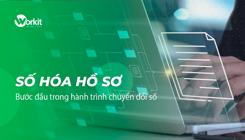 Số hóa hồ sơ: Bước đầu tiên của hành trình chuyển đổi số doanh nghiệp