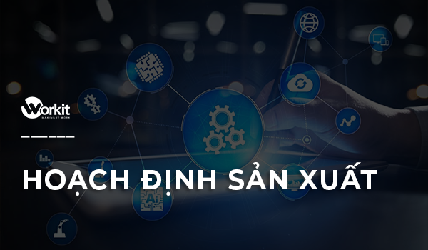 Hoạch Định Sản Xuất: